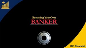 Becoming your own banker