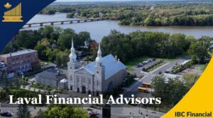 Laval: Financial advisor, Financial Planner, Financial Consultant, Costs, Fees, Services - IBC Financial