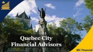 Quebec city: Financial advisor, Financial Planner, Financial Consultant, Costs, Fees, Services