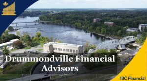 Drummondville - Financial advisor, Financial Planner, Financial Consultant, Costs, Fees, Services - Quebec - IBC Financial