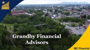 Grandby - Financial advisor, Financial Planner, Grandby - Financial Consultant, Costs, Fees, Services - Quebec - IBC Financial