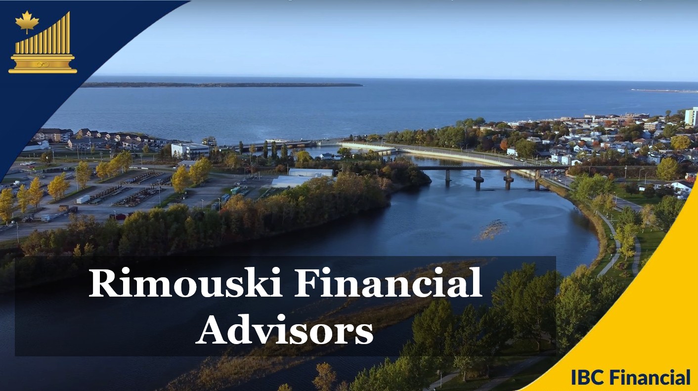 Rimouski - Financial advisor, Financial Planner, Grandby - Financial Consultant, Costs, Fees, Services - Quebec - IBC Financial