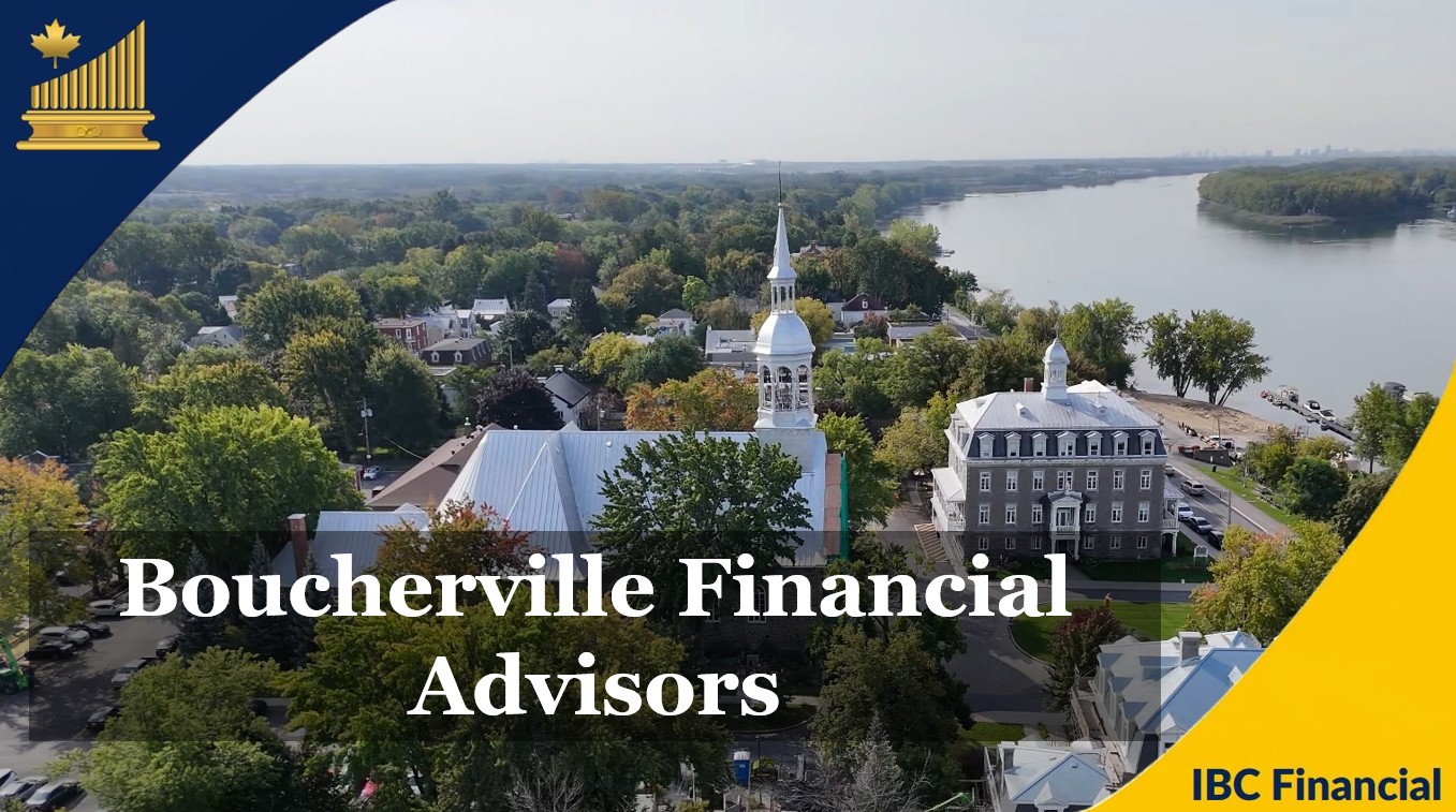 Boucherville - Financial advisor, Financial Planner, Grandby - Financial Consultant, Costs, Fees, Services - Quebec - IBC Financial