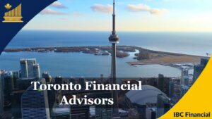 Toronto - Financial Advisor, Financial Consultant, Costs, Fees, Services - Ontario - IBC Financial